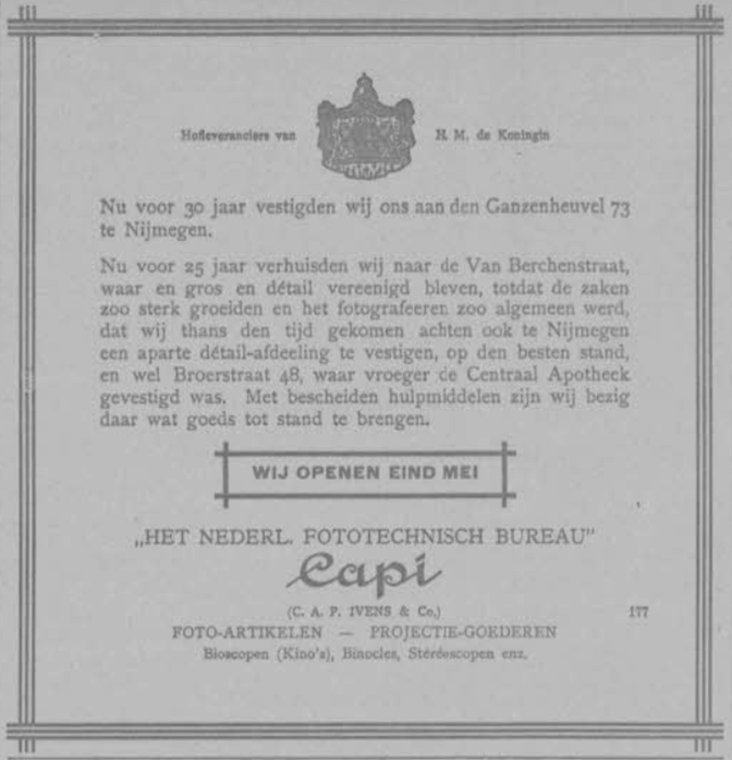 Bij haar 30-jarig bestaan vermeldt Capi (C.A.P. Ivens & Co) in haar advertentie dat ze 30 jaar geleden op Ganzenheuvel 73 waren begonnen. “25 jaar geleden” -dus rond 1899- verhuisde Ivens naar de Van Berchenstraat (PGNC 15/5/1924)